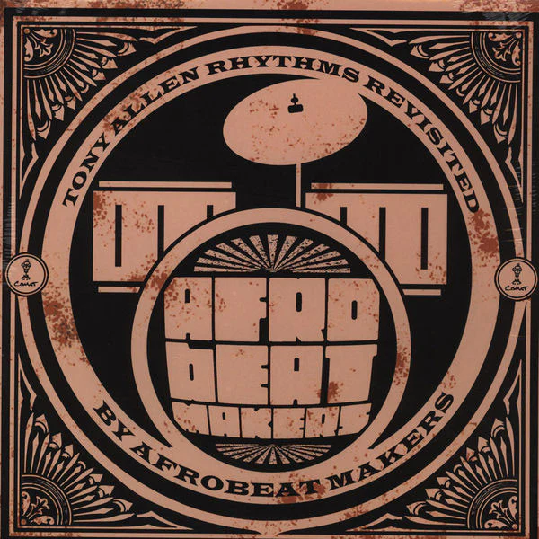 Afrobeat Makers: Tony Allen Rhythms Revisited LP