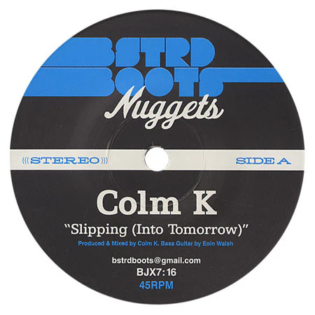 Colm K: Slipping (Into Tomorrow) 7"